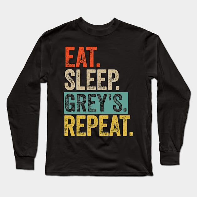 Eat sleep grey's repeat retro vintage Long Sleeve T-Shirt by Lyume